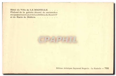 Hotel de Ville de La Rochelle — galeria com teto decorado com cartuchos e efígies de Henri IV e Marie de Médicis — Edições Artísticas Raymond Bergevin, La Rochelle — n° 766 — Verso