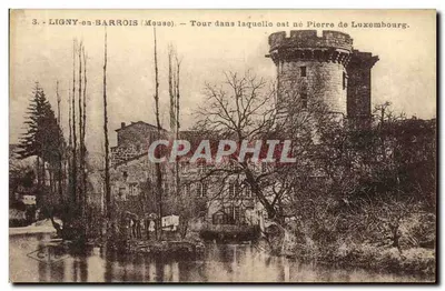 Ligny-en-Barrois (Meuse) — Torre onde nasceu Pierre de Luxembourg — C. Lardier, Établissements (Doubs)