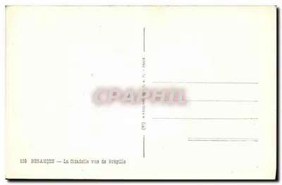 Besançon — A Cidadela vista de Brégilla — C. A. P. — Paris — Verso