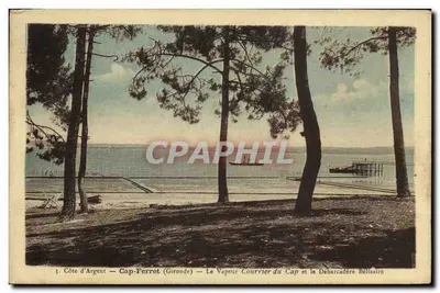 Costa de Argent — Cabo Ferret (Gironde) — O Vapor de Correios do Cabo e o Desembarcador Bellisaire