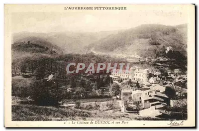 O Castelo de DURITOL e seu Parque — A Auvergne pitoresca — Editor Idéals, n°2