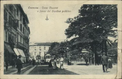 Bilhete postal antigo Cremona Corso Mazzini e Flaneo del Glardino Pubblico