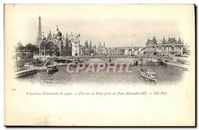 Exposition Universelle de 1900 — Vue sur la Seine prise du Pont Alexandre-III — ND Phot