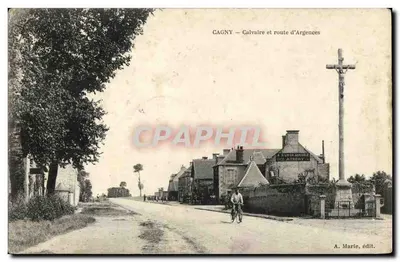Cagny — Calvário e estrada de Argencennes — A. Marie, editor