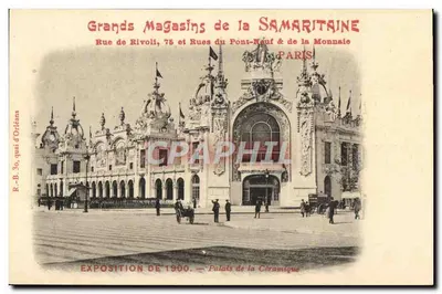Grandes Lojas da Samaritaine — Exposição de 1900 — Palácio da Cerâmica — Editor R.B. 30, quai d'Orléans