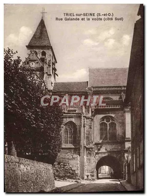 Triel-sur-Seine (S.-et-O.) — Rue Galande e a abóbada (lado Sul) — editor não identificado
