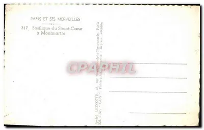 Basílica do Sagrado Coração de Montmartre — Paris — Editor André LECONTE, n° 317 — Verso