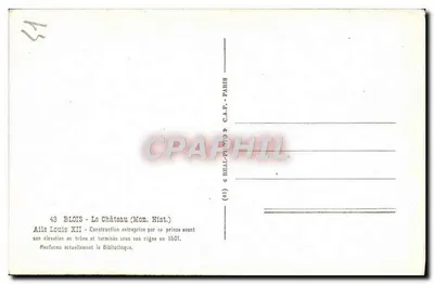Blois - O Castelo — Construção iniciada pelo príncipe antes de sua ascensão ao trono e concluída durante seu reinado em 1501. Atualmente reformado como biblioteca — editor C.A.P. - Paris, n° 43 — Verso