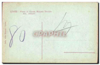 Pozzo na Piazza Mercato Vecchio — Udine — Editor Alino Minozzi, n° 80 — Verso