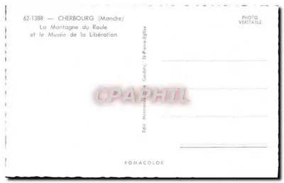 Cherbourg (Manche) — A Montanha do Roule e o Museu da Libertação — Ed. Si-Pierre-Goubey, Si-Pierre-Goubey, ROMACOLOR — Verso