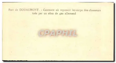 Forte de Douaumont — Casemate onde repousam os corpos dos caçadores mortos por um obus de 420 alemão — — Verso