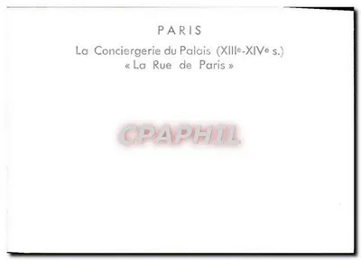 La Conciergerie du Palais (XIIIe-XIVe s.) — « La Rue de Paris » — Rewers