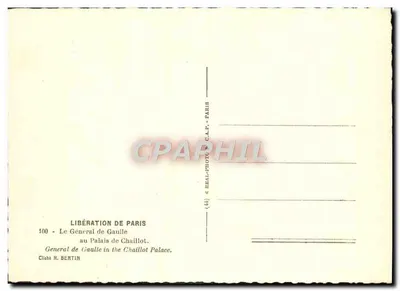 Giải phóng Paris — Tướng De Gaulle tại Cung điện Chaillot — Cliché R. Bertin — Mặt sau