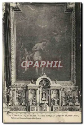 Troyes - Église St-Jean - Tableau de Mignard (Baptême de Jésus-Christ) - Maison des Magnus Rénaux, édit., Troyes