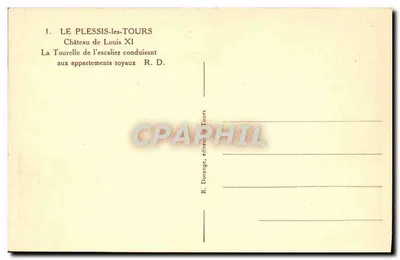 Le Plessis-les-Tours — Zamek Ludwika XI — Wieża schodowa prowadząca do apartamentów królewskich — R. Dorange, wydawca Tours — Rewers