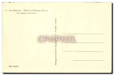 Château-Chinon — Ogólny widok z południa — Héliogravure d'Art P. Coquau et C. Truchot — Wyd. Berthe — Rewers
