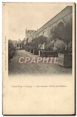 Châtillon-Coligny — As Arcadas - Serres do Castelo — Bonvallet-Benard, cliché E. Blanduret