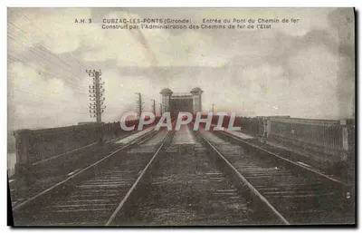 Cubzac-les-Ponts (Gironde) — Entrada do Ponte do Caminho de Ferro — Construído pela Administração dos Caminhos de Ferro do Estado — A.H. 3
