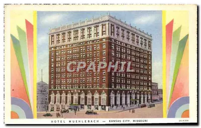 Hotel Muehlebach — Kansas City, Missouri — The Ault Press, n° 2A-H306
