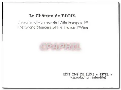 El Castillo de BLOIS — Las Escaleras de Honor de la Ala de Francisco I — Ediciones de Lujo « ESTEL » — Reverso