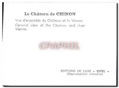 Het Kasteel van CHINON — Algemene uitzicht van het kasteel en de Vienne — Luxeuitgaven « ESTEL » — Achterkant