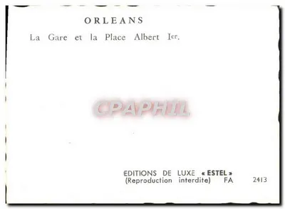 Orléans — La Stazione e la Piazza Albert I — Edizioni di Lusso « Estel » n° 2413 — Verso