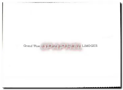 Grand' Rue, wo der Limoges Tramway verkehrte — Limoges — gedruckter Text — Rückseite