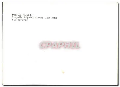 Capela Real de São Luís — visão aérea — DREUX (E.-et-L.) — Verso