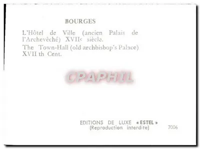 Bourges — Hotel de Ville (dawny Pałac Arcybiskupa) XVII wiek — Wydawnictwo Luksusowe « Estel » n°7006 — Rewers