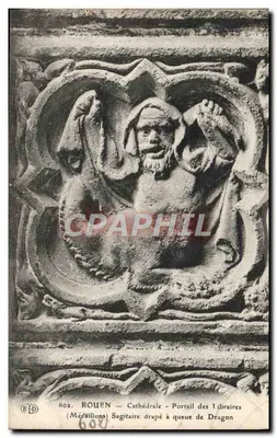 Rouen — Cathédrale — Portail des Libraires (Médaillons) — Sagittaire drapé à queue de Dragon — Éditeur E.D. n°602