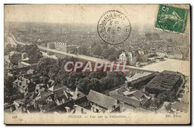 Troyes — Vue sur la Préfecture — ND. Phot. — Série 148