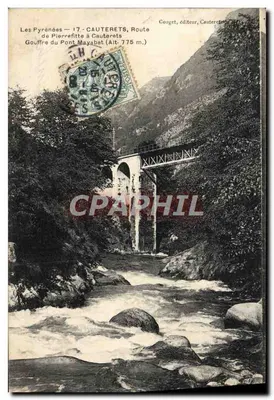 Les Pyrénées — 17 - CAUTERETS, Route de Pierrefitte à Cauterets — Gouffre du Pont Mayabat (Alt. 775 m.) — Couget, éditeur, Cauterets