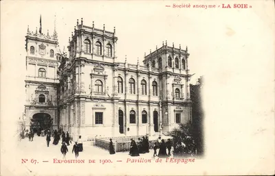 Pavillon Hiszpański — Wystawa z 1900 roku — Spółka Anonimowa «LA SOIE» — N° 67