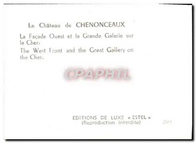 O Castelo de Chenonceaux — Fachada Oeste e Grande Galeria sobre o Cher — Éditions de Luxe « Estel » n°2581 — Verso