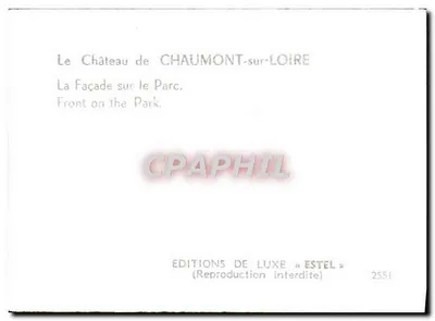 Castillo de Chaumont-sur-Loire — Facha sobre el parque — Ediciones de Lujo « Estel » n° 2551 — Reverso