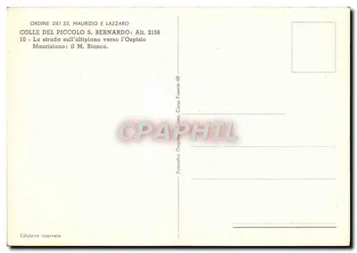 Stara pocztówka Strada sull'altipiano verso l'Ospizio Mauriziano : il M. Bianco — Colle del Piccolo S. Bernardo, Alti. 2158 — Wydanie rezerwowe — Rewers