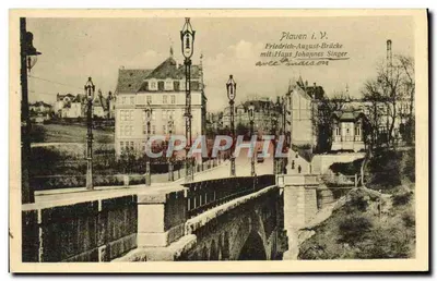 Plauen i. V. — Friedrich-August-Brücke mit Haus Johannes Singer — éditeur non identifié