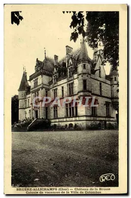 Bruère-Allichamps (Cher) — Castelo de La Brosse, colônia de férias da Cidade de Colombes — editor Roaussel, Châteauroux