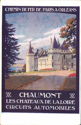Chaumont — Os Castelos da Loire — Cartaz do Caminho de Ferro de Paris a Orléans, editado pela Imp. de Compiegne, n°1 da série Sítios e Monumentos Célebres do Rede de Orléans