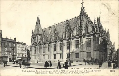 Rouen — Palais de Justice — Style gothique de la Renaissance, édifié en 1499 par Louis XII pour le Grand Échiquier