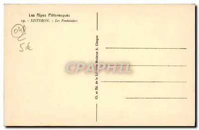 Le Alpi Pittoresche — 19. SISTERON - Les Fontainiers — Ed. e Lit. de la Liliérie Moderne A. Clergue — Verso