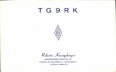 TG9RK — Estação de rádio — Roberto Koenigsberger, Apartado Postal 70, Ciudad de Guatemala, Centro-América