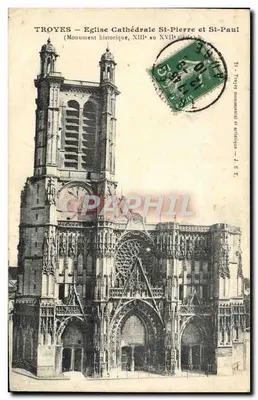 Troyes — Église Cathédrale St-Pierre et St-Paul — Monument historique, XIIIe au XVIIe siècle — J.S.T.