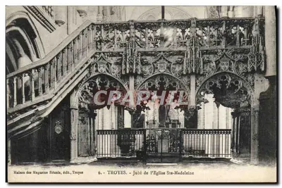 Troyes - Jubé de l'Église Ste-Madeleine — Maison des Magasins Réunis, édit., Troyes