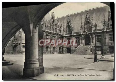 Rouen — La Cour du Palais de Justice — C.V. - 407