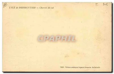 Ilha de Noirmoutier — Transporte de sal — Éditions artistiques Raymond Bergevin, La Rochelle — Verso
