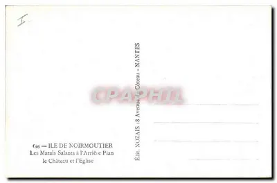 Ilha de Noirmoutier — Os Marais Salants no Fundo, o Castelo e a Igreja — Édit. NOZAIS 18 Avenue du Côteau - NANTES — Verso