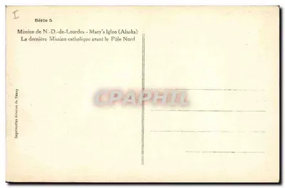 Missão de N.-D.-de-Lourdes - Mary's Igloo (Alasca) — A última missão católica antes do Polo Norte — Imprimeries Réunies de Nancy, Série 5 — Verso