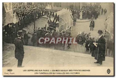 Les Zeppelins sur Paris — Crimes odieux des pirates boches — Les funérailles nationales des victimes — Visé, Paris