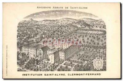 Antiga Abadia de Saint-Alyre — Instituição Saint-Alyre, Clermont-Ferrand — A. Dejouit & Cie, Impressores, Paris